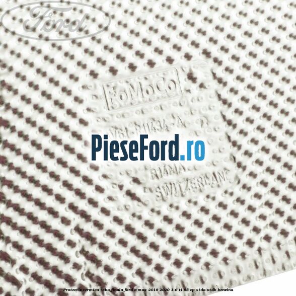 Protectie termica toba finala Ford C-Max 2016-2020 1.6 Ti 85 cp XTDA, XTDB benzina