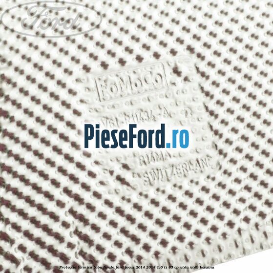 Protectie termica toba finala Ford Focus 2014-2018 1.6 Ti 85 cp XTDA, XTDB benzina