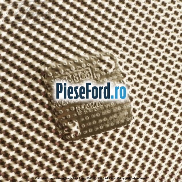 Protectie termica toba finala Ford Kuga 2008-2012 2.0 TDCi 4x4 136 cp Protectie termica toba finala Ford Kuga 2008-2012 2.0 TDCi 4x4 136 cp G6DG, UKDA diesel