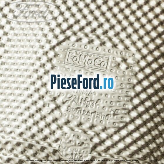 Protectie termica toba intermediara Ford Mondeo 2008-2014 1.6 TDCi 115 cp T1BA, T1BB, T1BC diesel