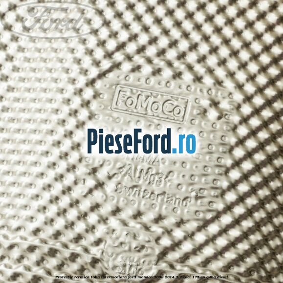 Protectie termica toba intermediara Ford Mondeo 2008-2014 2.2 TDCi 175 cp Q4BA diesel