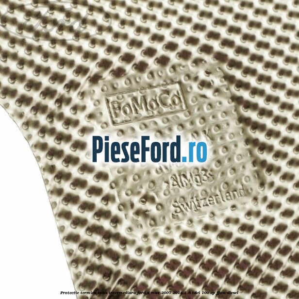 Protectie termica toba intermediara Ford S-Max 2007-2014 1.8 TDCi 100 cp FFWA diesel