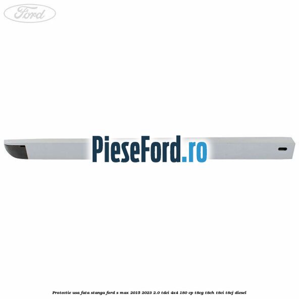 Protectie usa fata stanga Ford S-Max 2015-2023 2.0 TDCi 4x4 180 cp T8CG, T8CH, T8CI, T8CJ diesel