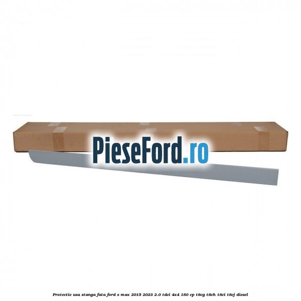 Protectie usa stanga fata Ford S-Max 2015-2023 2.0 TDCi 4x4 180 cp T8CG, T8CH, T8CI, T8CJ diesel