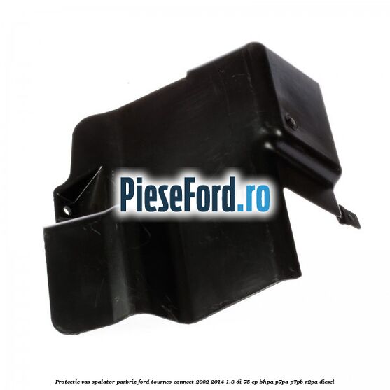 Protectie vas spalator parbriz Ford Tourneo Connect 2002-2014 1.8 Di 75 cp BHPA, P7PA, P7PB, R2PA diesel