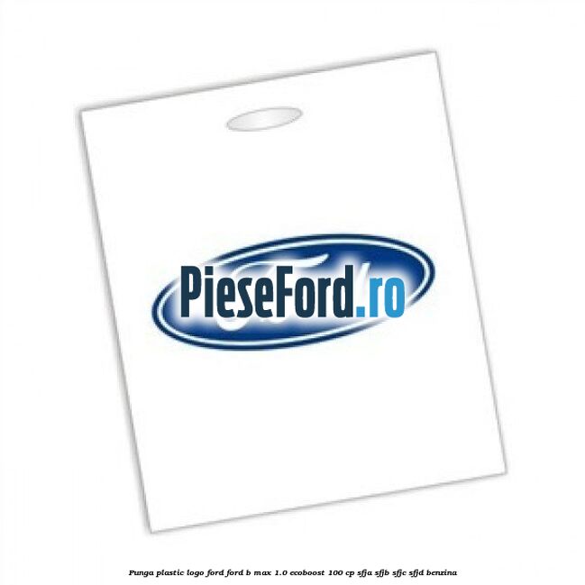 Punga plastic logo Ford Ford B-Max 1.0 EcoBoost 100 cp