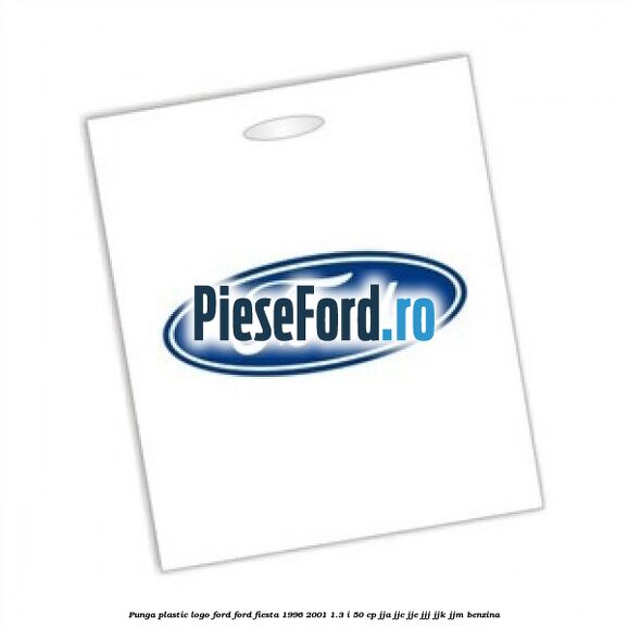 Punga plastic logo Ford Ford Fiesta 1996-2001 1.3 i 50 cp JJA, JJC, JJE, JJJ, JJK, JJM benzina