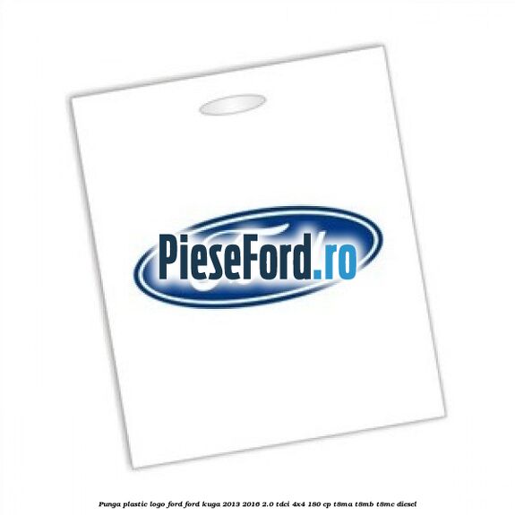 Punga plastic logo Ford Ford Kuga 2013-2016 2.0 TDCi 4x4 180 cp