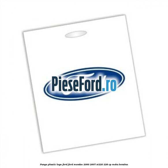 Punga plastic logo Ford Ford Mondeo 2000-2007 ST220 226 cp MEBA benzina