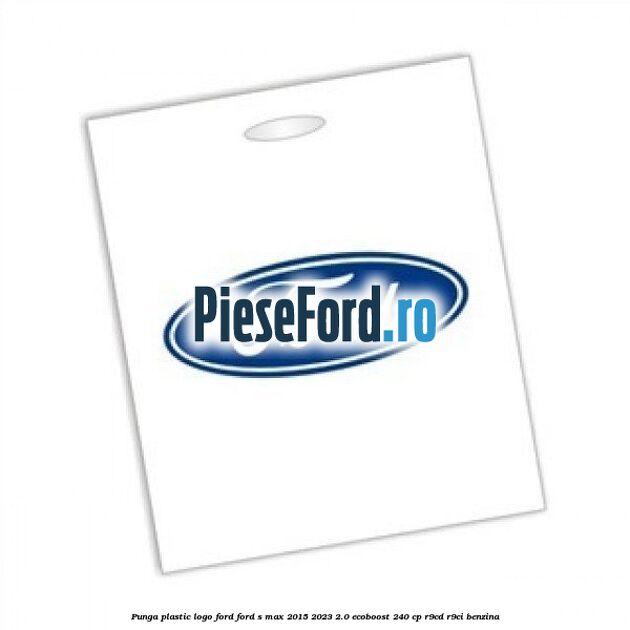Punga plastic logo Ford Ford S-Max 2015-2023 2.0 EcoBoost 240 cp
