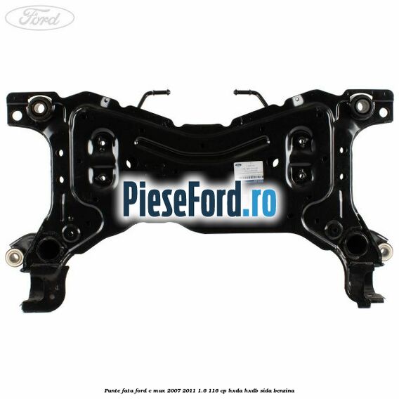 Punte fata Ford C-Max 2007-2011 1.6 116 cp HXDA, HXDB, SIDA benzina