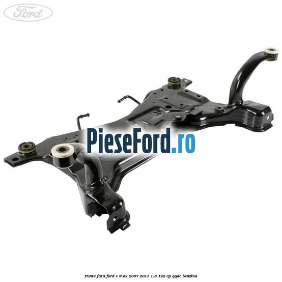 Punte fata Ford C-Max 2007-2011 1.8 122 cp Punte fata Ford C-Max 2007-2011 1.8 122 cp QQDC benzina