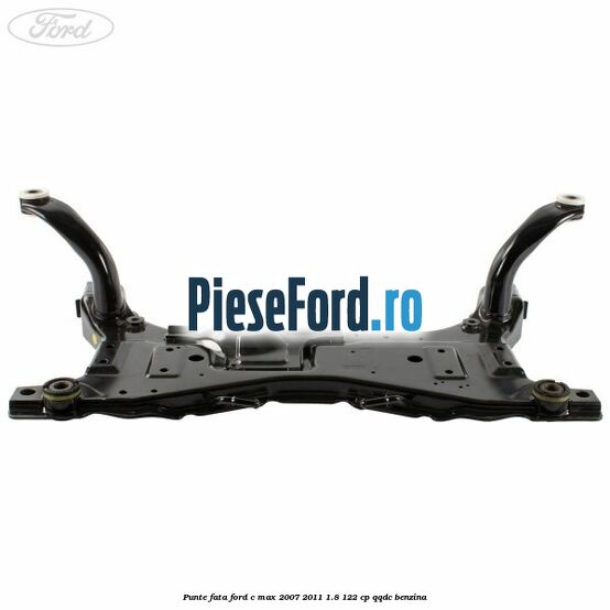 Punte fata Ford C-Max 2007-2011 1.8 122 cp Punte fata Ford C-Max 2007-2011 1.8 122 cp QQDC benzina