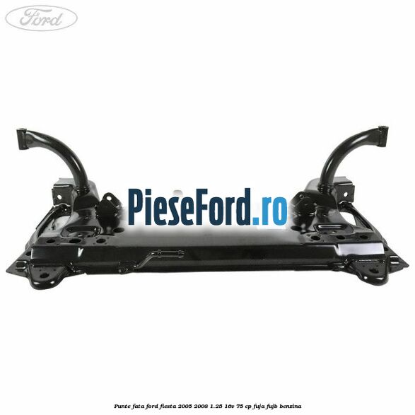 Punte fata Ford Fiesta 2005-2008 1.25 16V 75 cp FUJA, FUJB benzina
