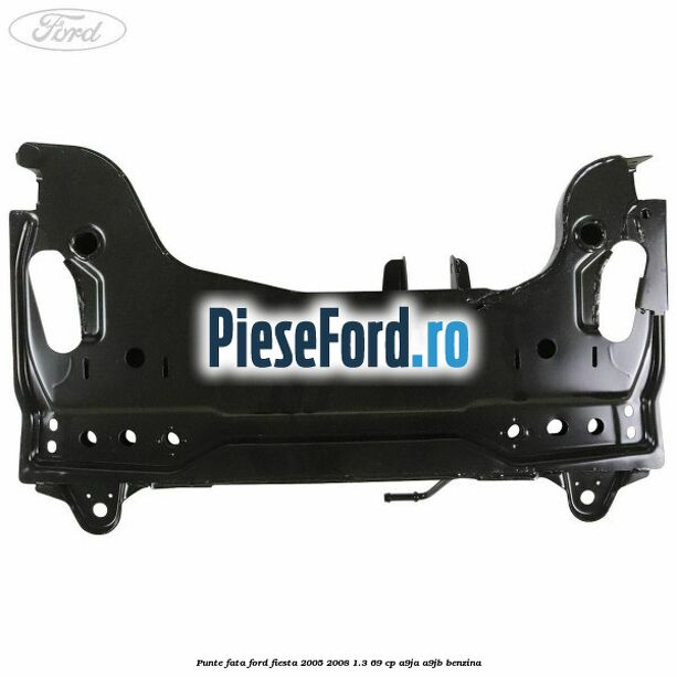 Punte fata Ford Fiesta 2005-2008 1.3 69 cp A9JA, A9JB benzina