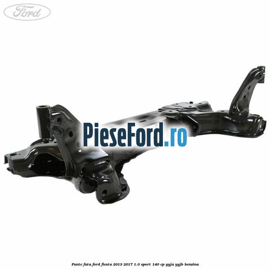 Punte fata Ford Fiesta 2013-2017 1.0 Sport 140 cp YYJA, YYJB benzina