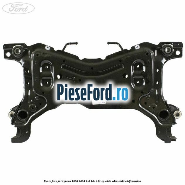 Punte fata Ford Focus 1998-2004 2.0 16V 131 cp EDDB, EDDC, EDDD, EDDF benzina