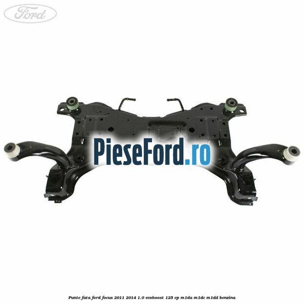 Punte fata Ford Focus 2011-2014 1.0 EcoBoost 125 cp M1DA, M1DC, M1DD benzina