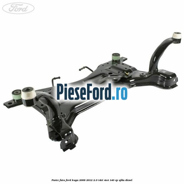 Punte fata Ford Kuga 2008-2012 2.0 TDCI 4x4 140 cp UFDA diesel