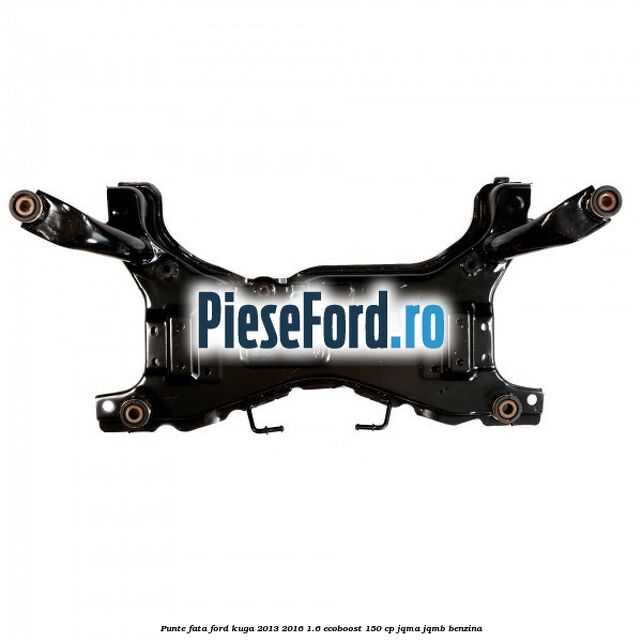 Punte fata Ford Kuga 2013-2016 1.6 EcoBoost 150 cp JQMA, JQMB benzina