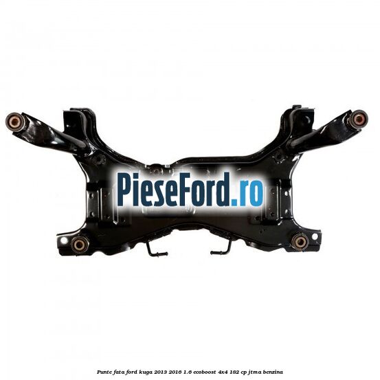 Punte fata Ford Kuga 2013-2016 1.6 EcoBoost 4x4 182 cp JTMA benzina