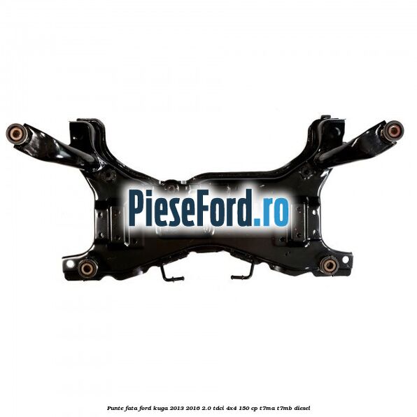 Punte fata Ford Kuga 2013-2016 2.0 TDCi 4x4 150 cp T7MA, T7MB diesel