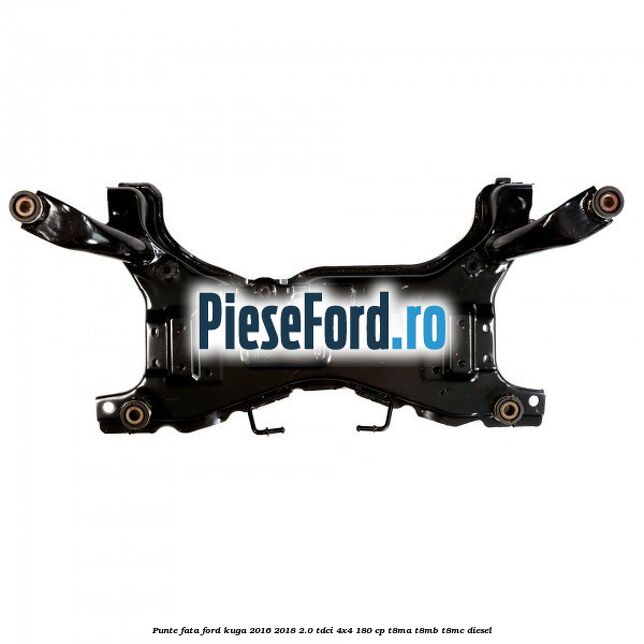 Punte fata Ford Kuga 2016-2018 2.0 TDCi 4x4 180 cp T8MA, T8MB, T8MC diesel