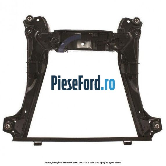 Punte fata Ford Mondeo 2000-2007 2.2 TDCi 155 cp QJBA, QJBB diesel