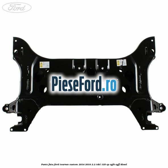 Punte fata Ford Tourneo Custom 2014-2018 2.2 TDCi 125 cp CYF4, CYFF diesel