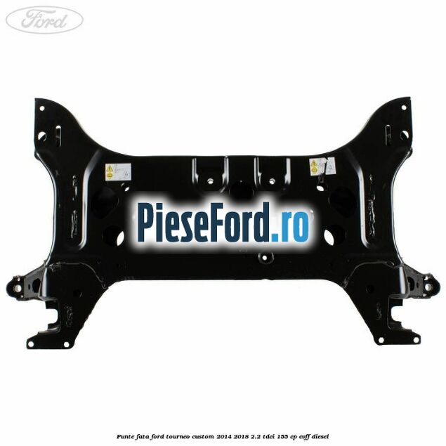 Punte fata Ford Tourneo Custom 2014-2018 2.2 TDCi 155 cp CVFF diesel