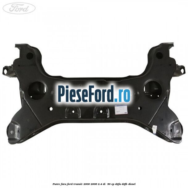Punte fata Ford Transit 2000-2006 2.4 DI  90 cp D2FA, D2FB diesel