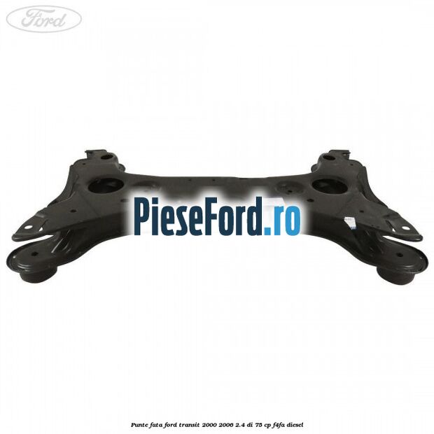 Punte fata Ford Transit 2000-2006 2.4 DI 75 cp F4FA diesel