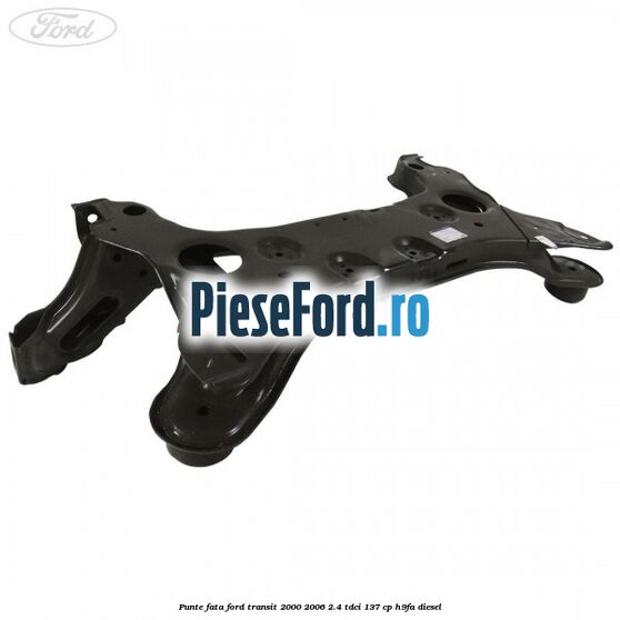Punte fata Ford Transit 2000-2006 2.4 TDCi 137 cp H9FA diesel