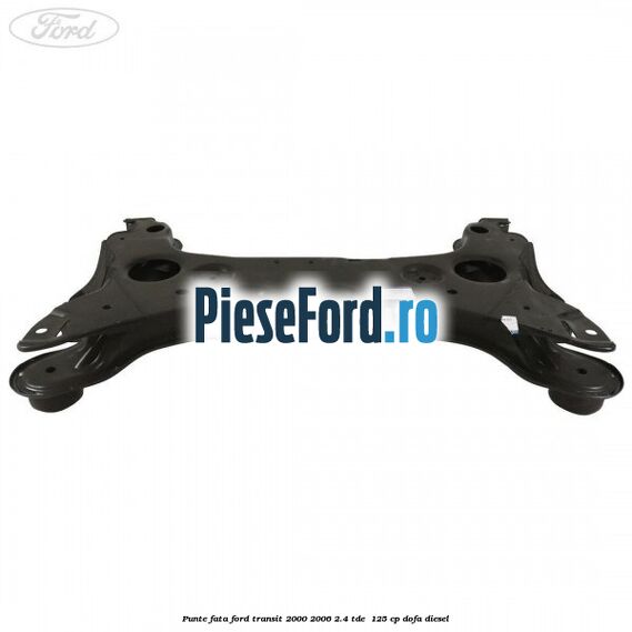 Punte fata Ford Transit 2000-2006 2.4 TDE  125 cp DOFA diesel