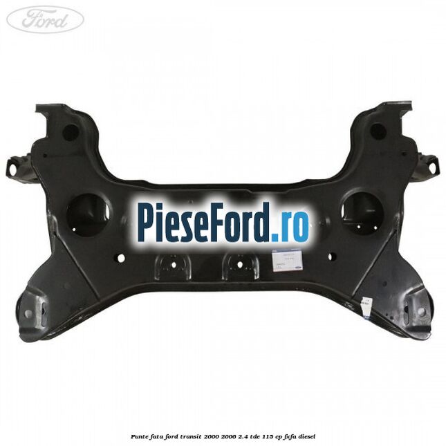 Punte fata Ford Transit 2000-2006 2.4 TDE 115 cp FXFA diesel