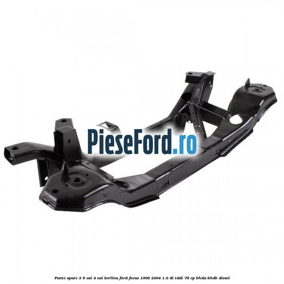 Punte spate 3/5 usi 4 usi berlina Ford Focus 1998-2004 1.8 DI/TDDi 75 cp BHDA, BHDB diesel