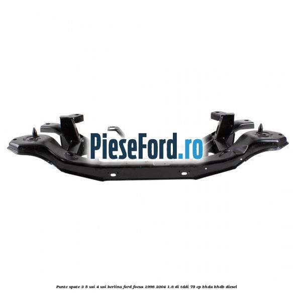 Punte spate 3/5 usi 4 usi berlina Ford Focus 1998-2004 1.8 DI/TDDi 75 cp BHDA, BHDB diesel