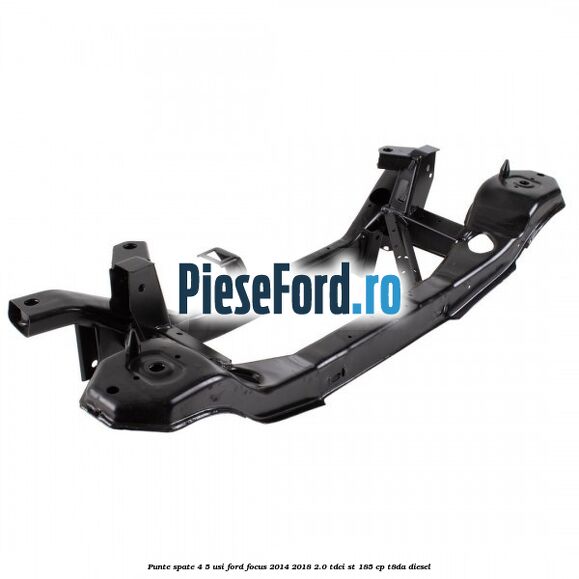Punte spate 4/5 usi Ford Focus 2014-2018 2.0 TDCi ST 185 cp T8DA diesel