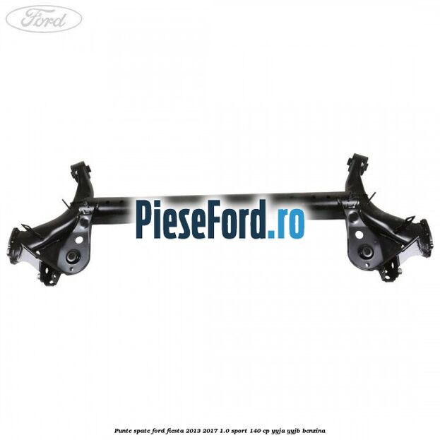 Punte spate Ford Fiesta 2013-2017 1.0 Sport 140 cp YYJA, YYJB benzina