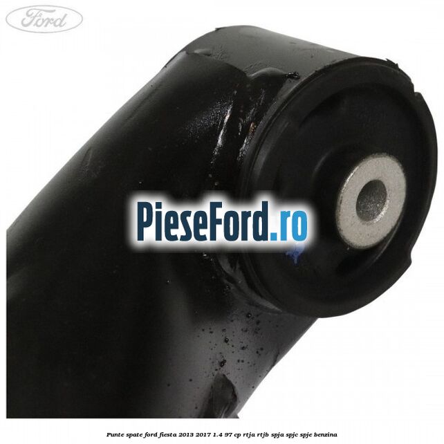 Punte spate Ford Fiesta 2013-2017 1.4 97 cp RTJA, RTJB, SPJA, SPJC, SPJE benzina