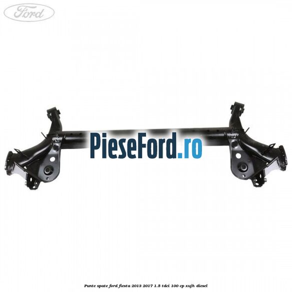 Punte spate Ford Fiesta 2013-2017 1.5 TDCi 100 cp Punte spate Ford Fiesta 2013-2017 1.5 TDCi 100 cp XUJH diesel