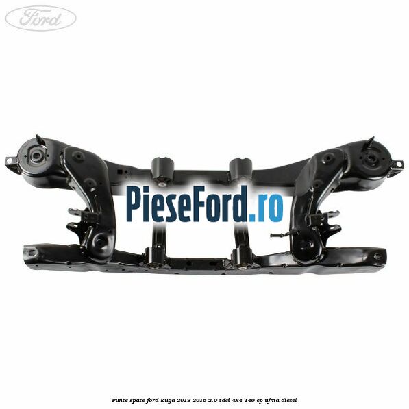 Punte spate Ford Kuga 2013-2016 2.0 TDCi 4x4 140 cp UFMA diesel