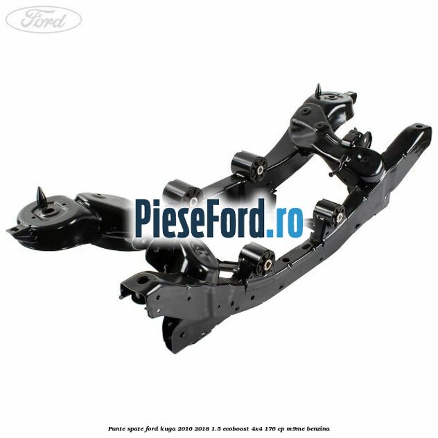 Punte spate Ford Kuga 2016-2018 1.5 EcoBoost 4x4 176 cp Punte spate Ford Kuga 2016-2018 1.5 EcoBoost 4x4 176 cp M9ME benzina