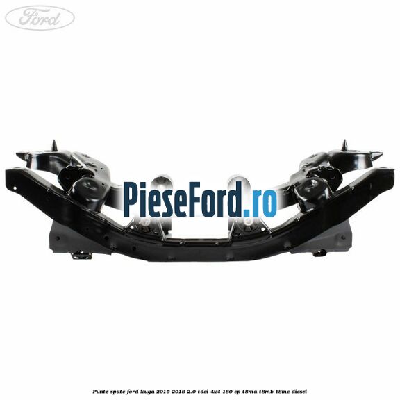 Punte spate Ford Kuga 2016-2018 2.0 TDCi 4x4 180 cp T8MA, T8MB, T8MC diesel