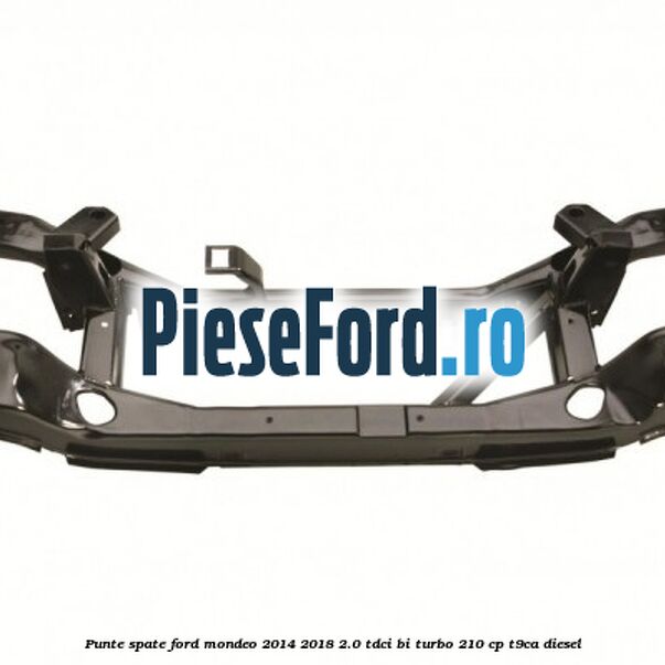 Punte spate Ford Mondeo 2014-2018 2.0 TDCi Bi-Turbo 210 cp T9CA diesel