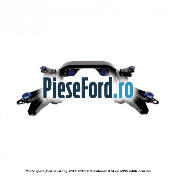 Punte spate Ford Mustang 2015-2018 2.3 EcoBoost 314 cp N38H, N48H benzina