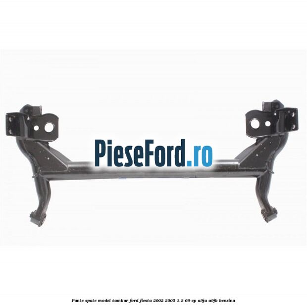Punte spate model tambur Ford Fiesta 2002-2005 1.3 69 cp A9JA, A9JB benzina