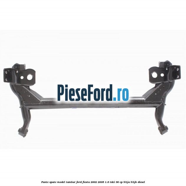 Punte spate model tambur Ford Fiesta 2002-2005 1.6 TDCi 90 cp HHJA, HHJB diesel