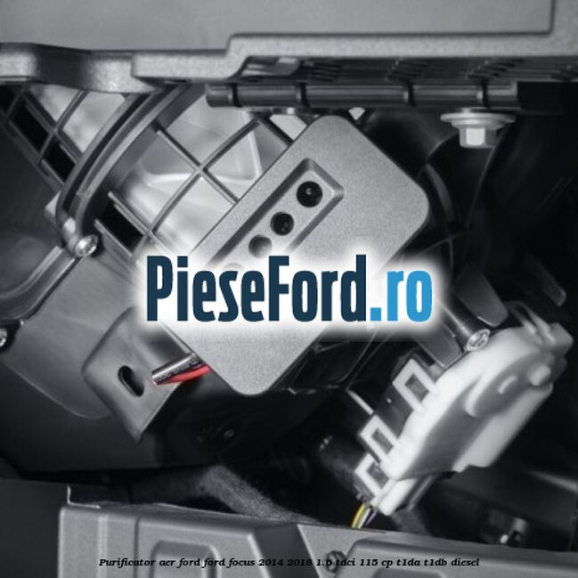 Purificator Aer Ford Ford Focus 2014-2018 1.6 TDCi 115 cp T1DA, T1DB diesel