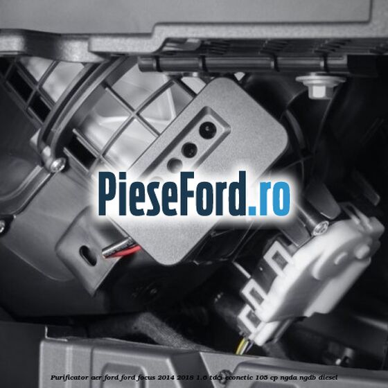 Purificator Aer Ford Ford Focus 2014-2018 1.6 TDCi ECOnetic 105 cp Purificator Aer Ford Ford Focus 2014-2018 1.6 TDCi ECOnetic 105 cp NGDA, NGDB diesel